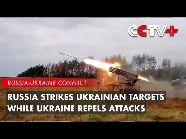 Russia Strikes Ukrainian Targets While Ukraine Repels Attacks