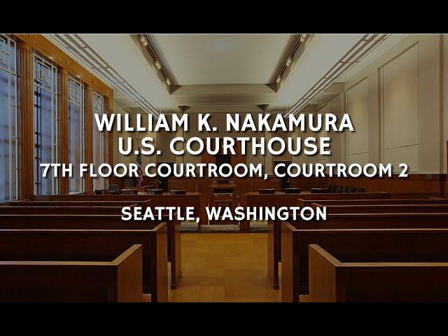 Seattle Courtroom 2 10:00 AM Friday 11/22