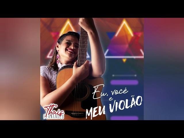 Eu, você e meu violão - Thais Fernandes