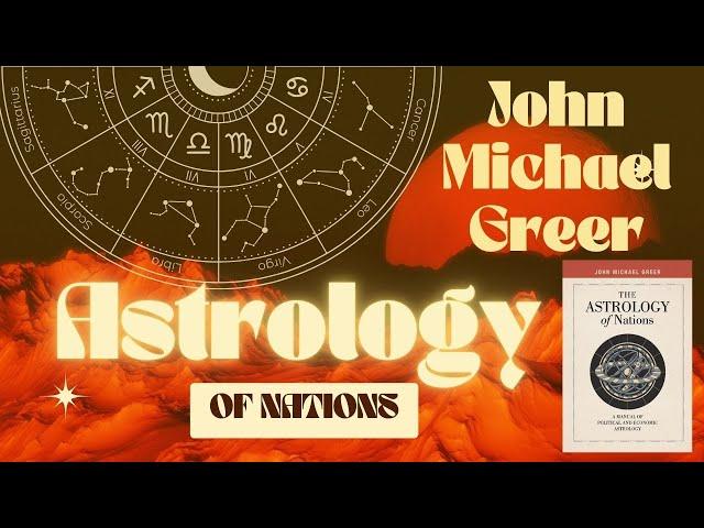 John Michael Greer on The Astrology Of Nations