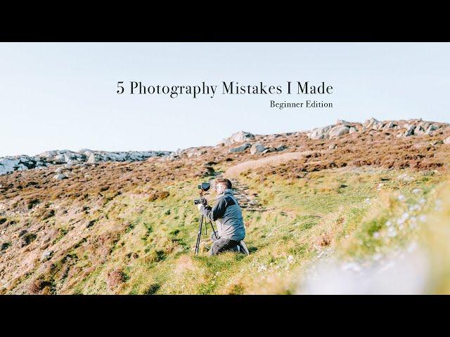 5 Mistakes Every New Photographer Makes (I Did Too!)