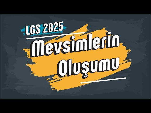 Mevsimlerin Oluşumu | 8. Sınıf #LGS2025