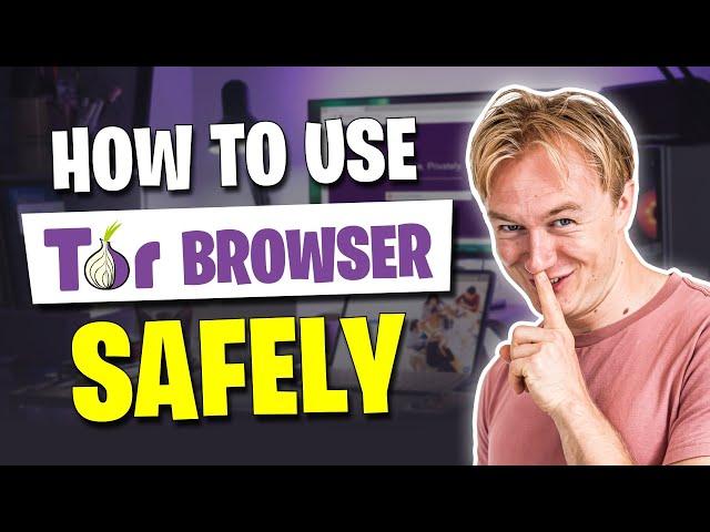 How to Use Tor Browser Safely in 2024: A Beginner's Guide