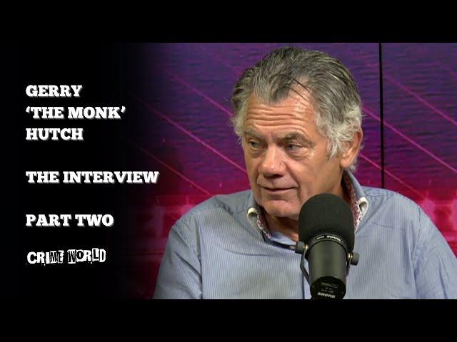 Gerry 'The Monk' Hutch - The Interview (Part Two)