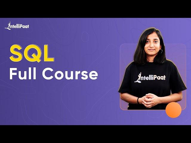 SQL Full Course | SQL Tutorial For Beginners | Learn SQL | Intellipaat