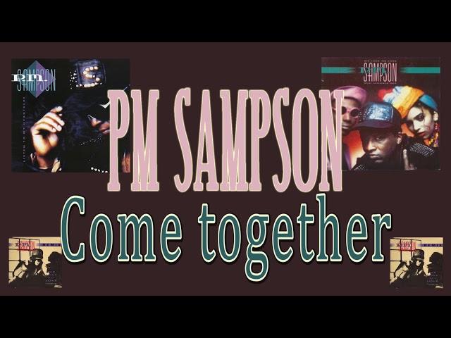 PM Sampson - Come together