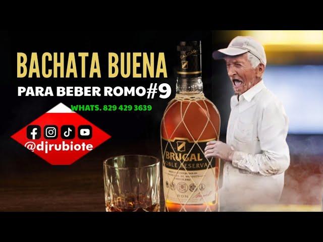 BACHATA PARA BEBER ROMO   #9 #djrubiote