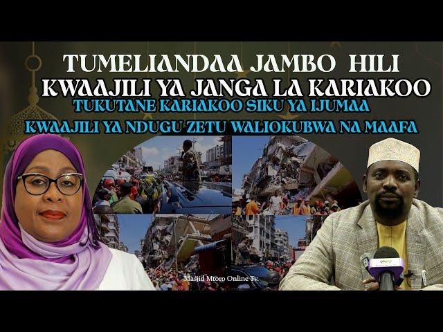 TUMEANDAA HILI KWAAJILI YA WAHANGA WA TUKIO LA K/KOO SIKU YA IJUMAA MASJID MTORO KARIAKOO | SH WALID