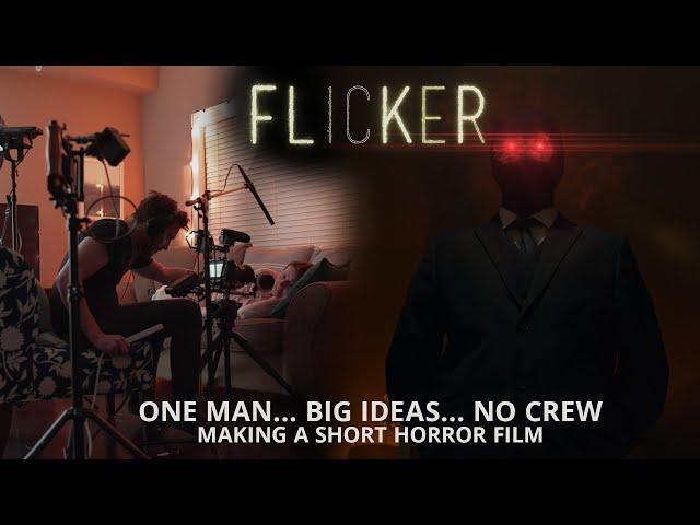 Filmmaking by Yourself | Making the short horror film FLICKER