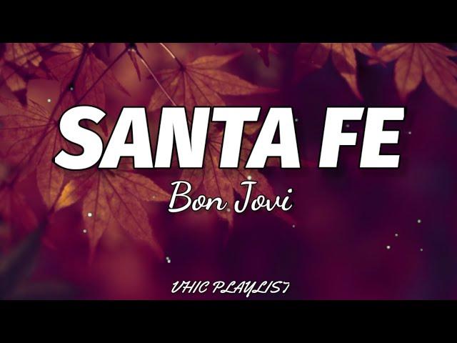 Bon Jovi - Santa Fe (Lyrics)