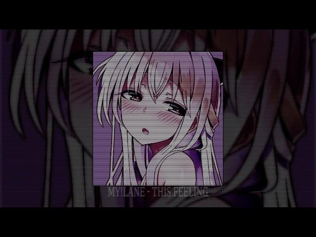 MY!LANE - THIS FEELING (slowed + reverb)