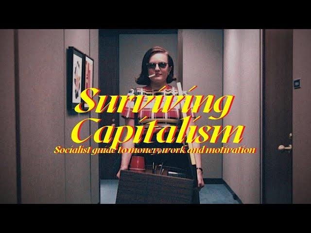 The Socialist guide to surviving in Capitalism | Doing well isn't treason.