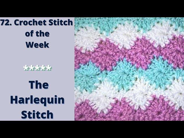 72. Crochet Stitch of the Week / The Harlequin Stitch- Much Easier Than It Looks!