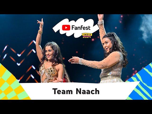 Team Naach | YouTube Fanfest India 2024