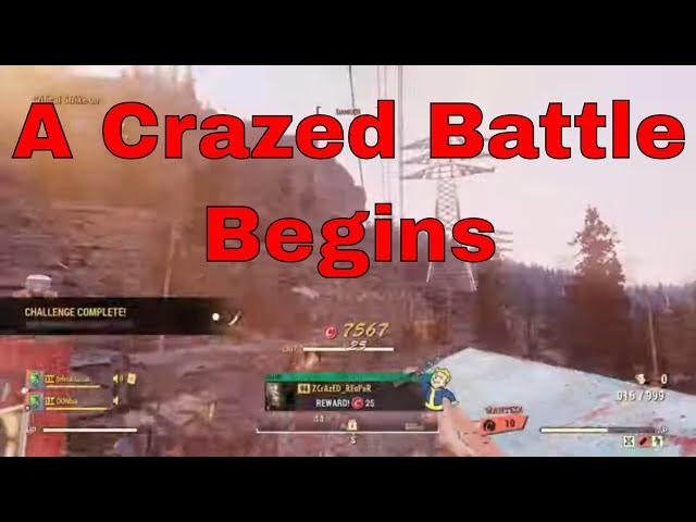 A Crazed Battle Part 1 of 3 - Fallout 76 PVP