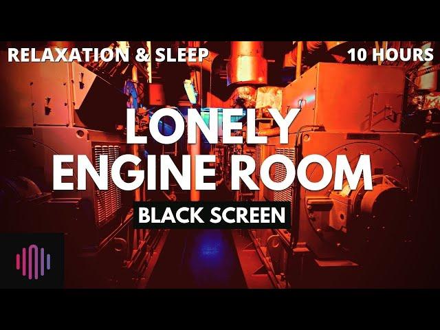 Lonely engine room sound / Recording of engine room noise for sleep and relaxation therapy