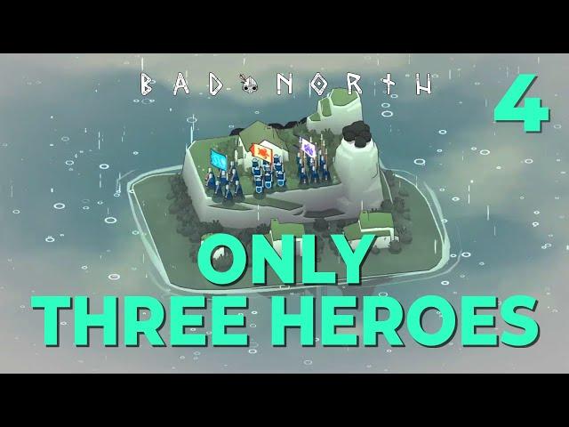 NEW ENEMIES! - #4 - ONLY THREE Heroes - Bad North - Very Hard - Challenge run
