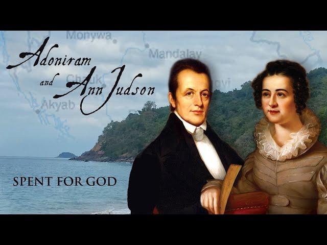 Adoniram and Ann Judson: Spent For God (2018) | Full Movie | Dr. Reid Trulson | Rosalee Hall Hunt