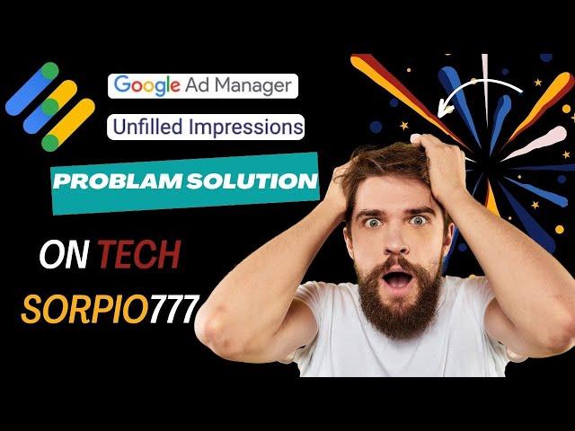 How To Fix Google Adx Unfilled Impression Problem | Unfilled Solution | Adx Unfilled #TechScorpio777