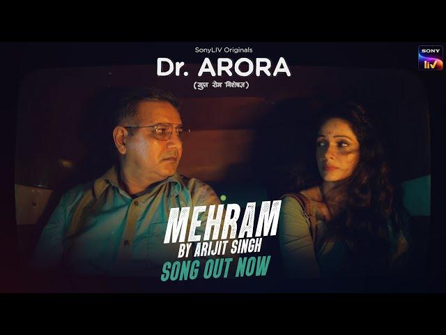 Dr Arora -Mehram | Arijit Singh | Dr. Arora | Imtiaz Ali | Niladri Kumar | Irshad Kamil | Full Video