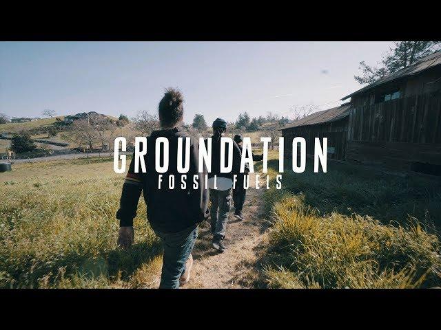  Groundation - Fossil Fuels [Official Video]