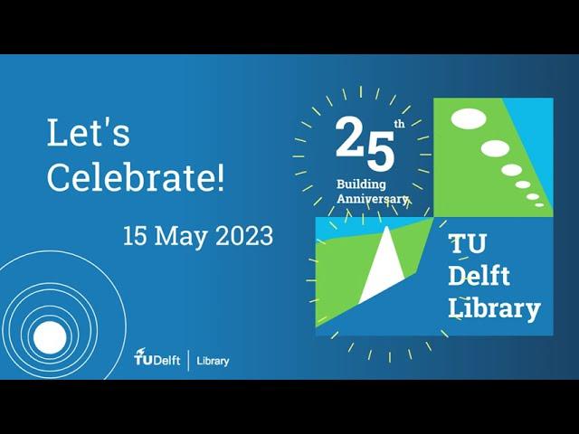 25th Anniversary TU Delft Library Building