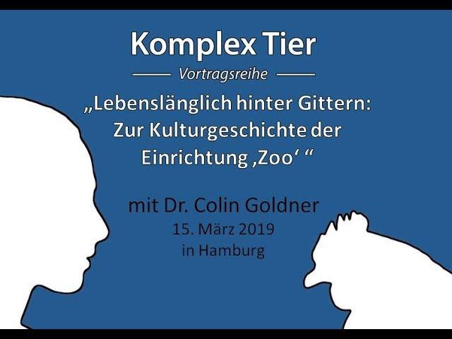 Komplex Tier • Colin Goldner: Hinter Gittern: Zur Kulturgeschichte der Einrichtung 'Zoo'