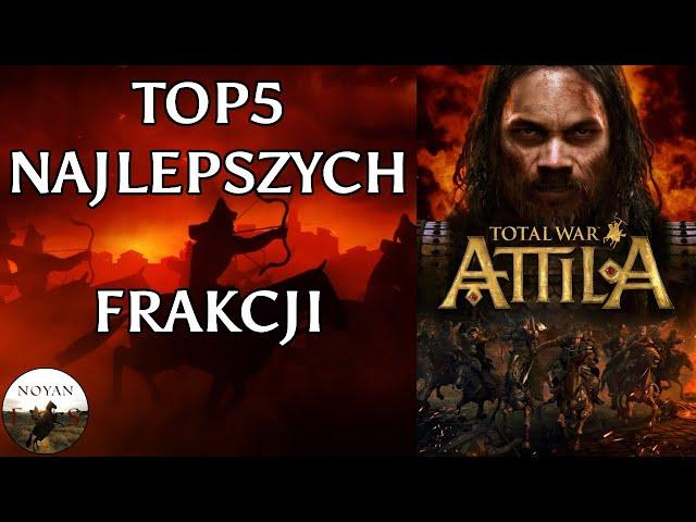 Top 5 Najlepszych Frakcji w Total War: ATTILA