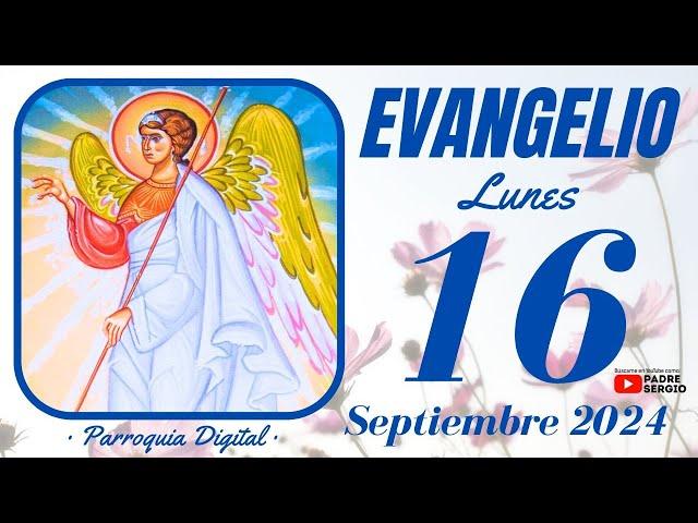 Evangelio de hoy Lunes 16 de Septiembre de 2024