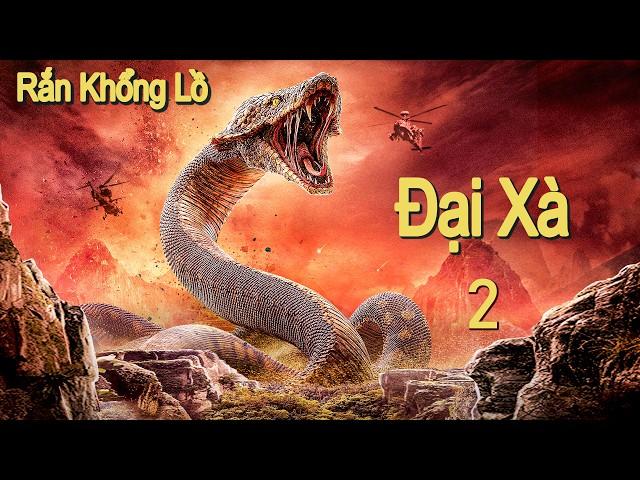 Phim Lẻ Hay: Đại Xà 2 - Rắn Khổng Lồ | Phim Phiêu Lưu và Hành Động Trung Quốc HD【LỒNG TIẾNG】