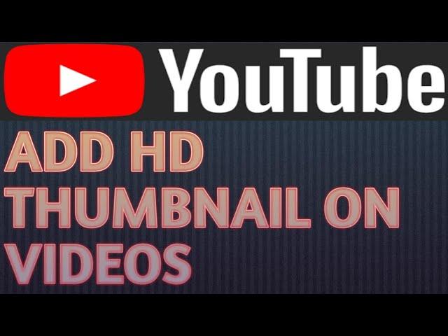 #yoututube videos  per Thumbnail lagaye||#how to add HD Thumbnail