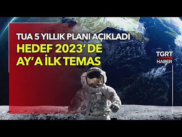 Türkiye Uzay Ajansı Gaza Bastı - 5 Yıllık Stratejik Plan Açıklandı - TGRT Haber