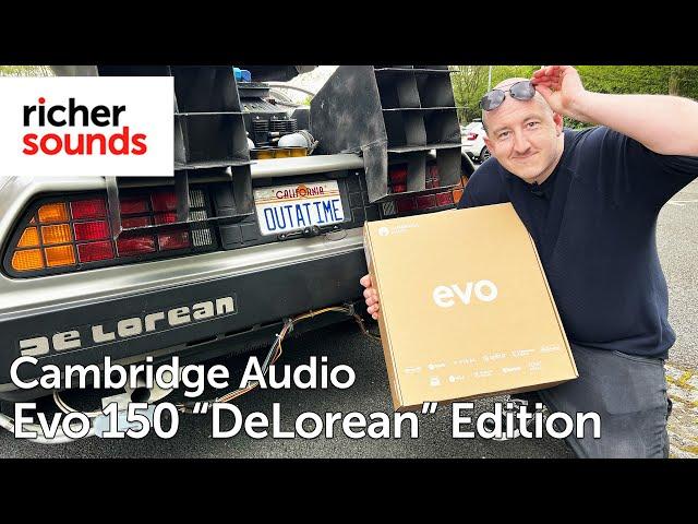 Great Scott! Unboxing the Cambridge Audio Evo 150 DeLorean Edition | Richer Sounds