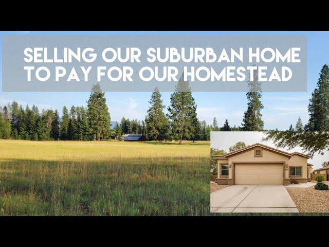 Selling suburb home to pay for homestead. Home Improvements to Maximize profits. Final walk through.