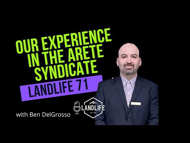 LandLife 71: Our Experience With The Arete Syndicate