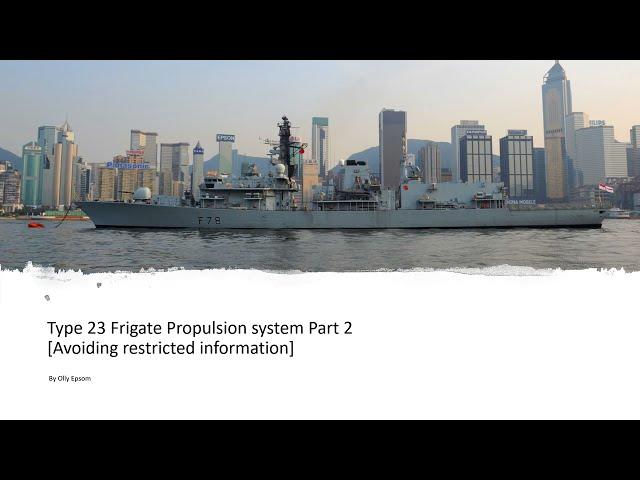 Type 23 Frigate Mechanical systems part 2 (Reupload)