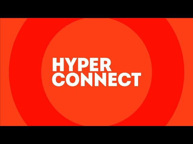 Meet Hyper Connect!