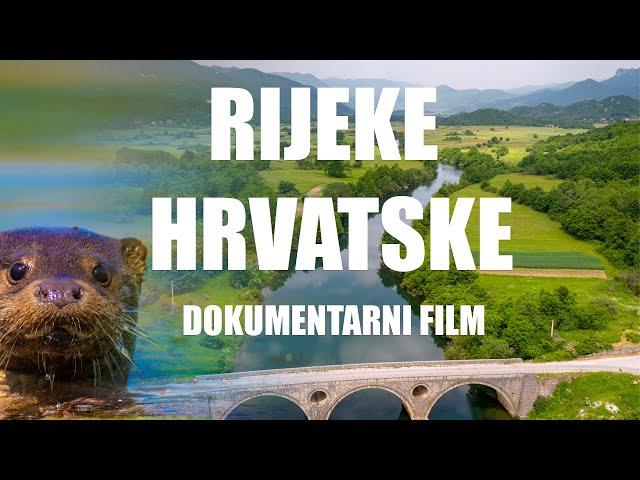 Zeleni krvotok Hrvatske (Rijeke Hrvatske) - dokumentarni film