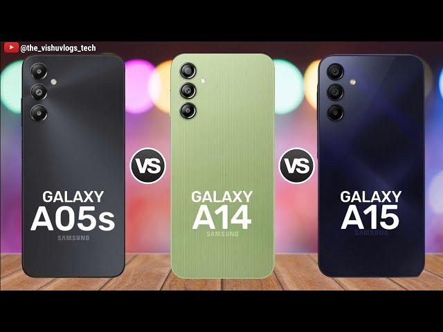 Galaxy A05s vs Galaxy A14 vs Galaxy A15 || Price  Full Comparison Video  Which one is Better?