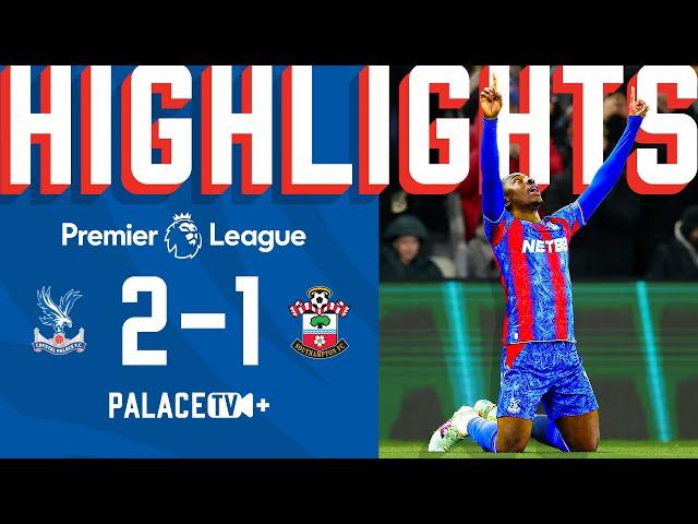 EZE WINS IT WITH A ROCKET   | Premier League MATCH HIGHLIGHTS: Crystal Palace 2-1 Southampton