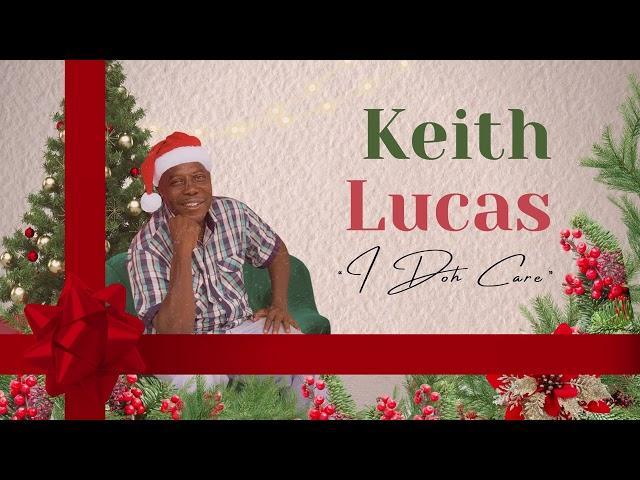 "I Doh Care" - Keith Lucas