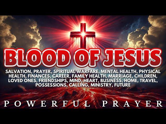 Plead the Blood of Jesus Over Your Life – Powerful Prayer for Protection & Breakthrough!