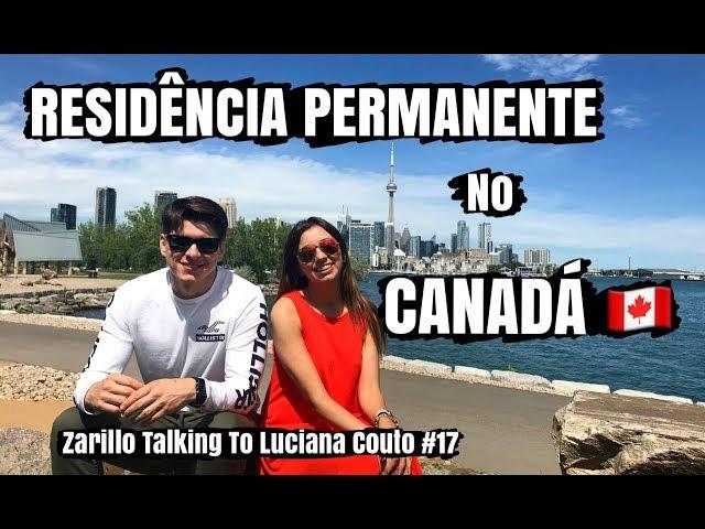 Residência Permanente no Canadá | Zarillo Talking To Luciana Couto #17