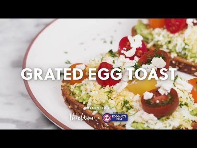 PureWow x Eggland's Best: Grated Egg Toast