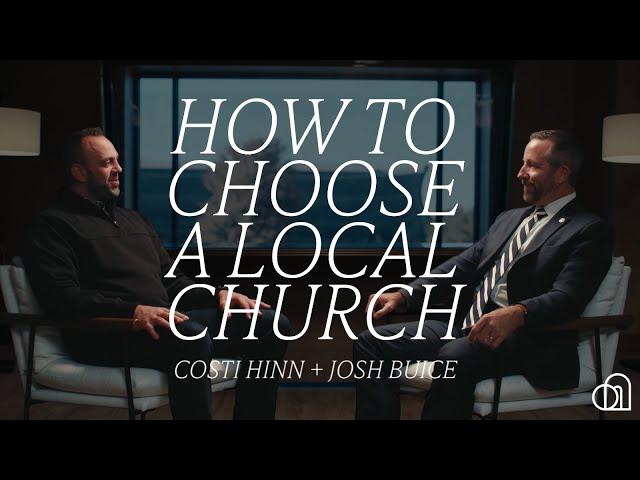 How to Choose a Local Church | Costi Hinn + Josh Buice