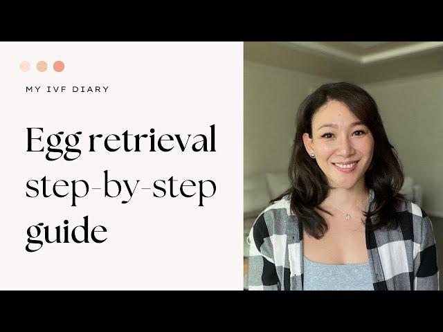 Egg Retrieval 101: A Step by Step Guide, & IVF journey update #ivfjourney #eggretrieval