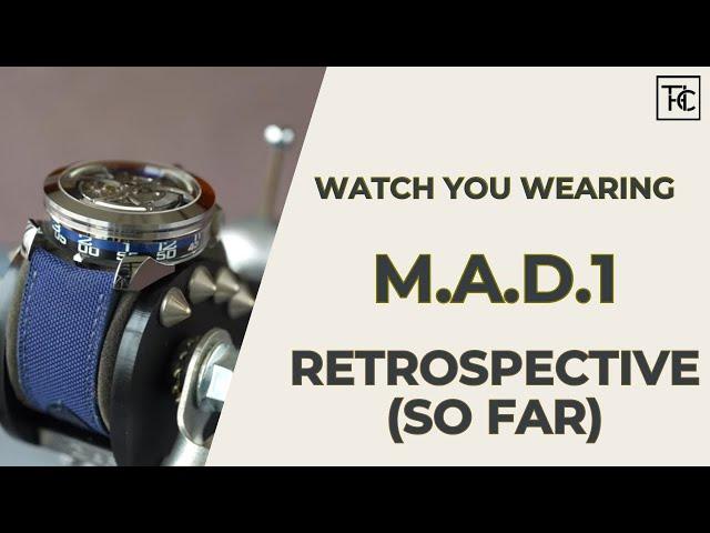 M.A.D.1 Retrospective | Watch You Wearing