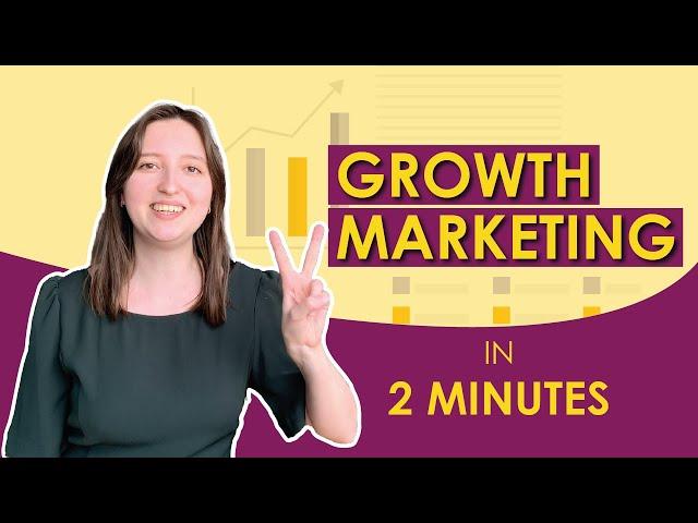 GROWTH MARKETING EXPLAINED IN 2 MINUTES | What is growth marketing?