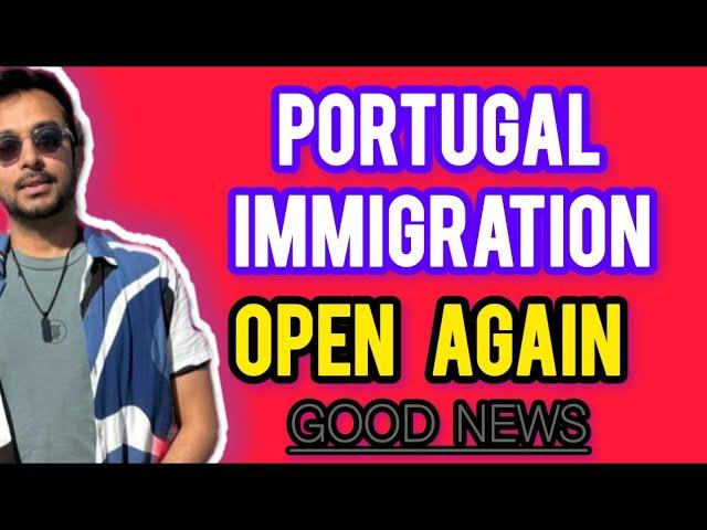 Portugal immigration open || Portugal File lock again