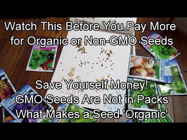 Watch This Before You Buy Organic or Non-GMO Seeds & Save Money: What Makes a Seed Organic Explained